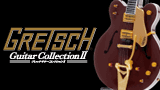 GRETSCH Guitar Collection